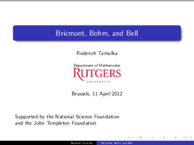 Bricmont, Bohm, and Bell Roderich Tumulka Department of Mathematics Brussels, 11 April 2012