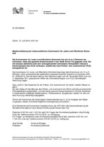 An die Medien  Zürich, 15. Juli 2016, 9.00 Uhr Medienmitteilung der kantonsrätlichen Kommission für Justiz und öffentliche Sicherheit Die Kommission für Justiz und öffentliche Sicherheit hat mit 10 zu 5 Stimmen bes
