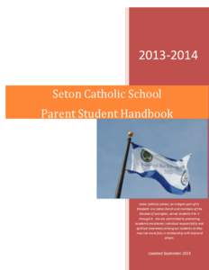 [removed]Seton Catholic School Parent Student Handbook Seton Catholic School, an integral part of St. Elizabeth Ann Seton Parish and members of the