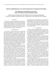 Proc. 15th IEEE Int. Symposium on Personal, Indoor and Mobile Radio Communications, Barcelona, Spain, IEEE Press, [removed]TOPICS IN PROBABILISTIC LOCATION ESTIMATION IN WIRELESS NETWORKS Petri Kontkanen, Petri Myllym¨aki