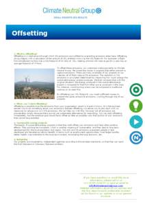 Offsetting  1. What is offsetting? Offsetting is a mechanism through which CO2 emissions are nullified by preventing emissions elsewhere. Offsetting always begins with a calculation of the amount of CO2 emitted, known as