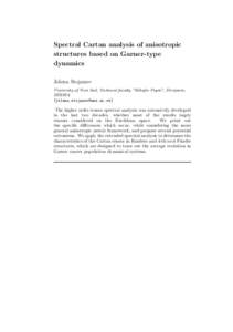 Spectral Cartan analysis of anisotropic structures based on Garner-type dynamics Jelena Stojanov University of Novi Sad, Technical faculty “Mihajlo Pupin”, Zrenjanin, SERBIA