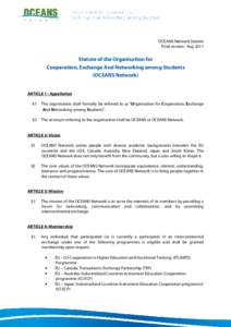 OCEANS Network Statute Final version: Aug 2011 Statute of the Organisation for Cooperation, Exchange And Networking among Students (OCEANS Network)