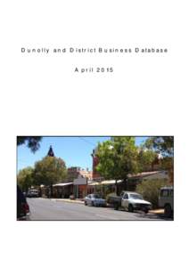 Dunolly and District Business Database  April 2015 Visitors and local people frequently ask what the opening times are for the retail businesses on Broadway.