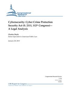 Cybersecurity: Cyber Crime Protection Security Act (S. 2111, 112th Congress) -- A LegalAnalysis