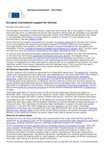 European Commission - Fact Sheet  European Commission support for Ukraine Brussels, 29 January 2015 The European Commission is determined to make sure that Ukraine has all the support it needs, in the short and long term