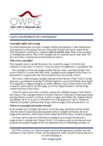 OWPG STATEMENT ON COPYRIGHT Copyright rights and wrongs It’s widely believed that once text or images (whether photographs or other illustrations) have appeared on the Internet they are in the public domain and may be 