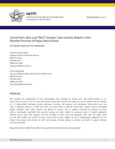 Working PaperSchool Fees, Beer and “Meri”: Gender, Cash and the Mobile in the Morobe Province of Papua New Guinea By Supriya Singh and Yaso Nadarajah Professor Supriya Singh