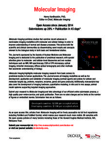 Molecular Imaging Henry VanBrocklin, PhD, Editor-in-Chief, Molecular Imaging Open Access since January 2014 Submissions up 28% • Publication in 45 days*