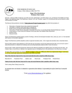 FOR IMMEDIATE RELEASE Contact: Chris Johnson[removed]Stage I Fire Restrictions Montana State Lands Missoula – Montana DNRC Southwest Land Office All Units, Northwestern Land Office Plains Unit, and Montana Fish 