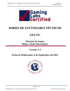 Estándar GLI #15 – Estándares para Sistemas de Juegos Bingo y Keno  Versión 1.3 September 6, 2011  SERIES DE ESTÁNDARES TÉCNICOS