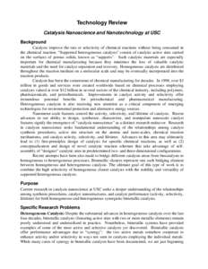 Technology Review Catalysis Nanoscience and Nanotechnology at USC Background Catalysts improve the rate or selectivity of chemical reactions without being consumed in the chemical reaction. “Supported heterogeneous cat