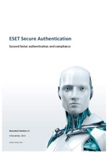 ESET Secure Authentication Second factor authentication and compliance Document VersionNovember, 2013