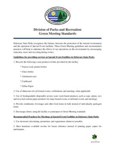 Division of Parks and Recreation Green Meeting Standards Delaware State Parks recognizes the balance between the protection of the natural environment and the operation of Special Event facilities. These Green Meeting gu