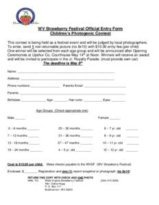 WV Strawberry Festival Official Entry Form Children’s Photogenic Contest This contest is being held as a festival event and will be judged by local photographers. To enter, send 1 non-returnable picture (no 8x10) with 