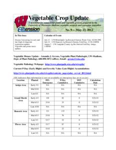 Vegetable Crop Update A newsletter for commercial potato and vegetable growers prepared by the University of Wisconsin-Madison vegetable research and extension specialists No. 9 – May 23, 2012 In This Issue