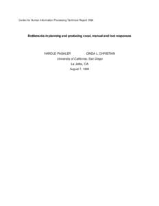 Center for Human Information Processing Technical Report[removed]Bottlenecks in planning and producing vocal, manual and foot responses HAROLD PASHLER