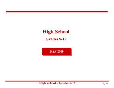 High School Grades 9-12 JULY 2010 High School – Grades 9-12