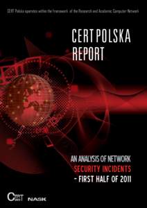 CERT Polska operates within the framework of the Research and Academic Computer Network  CERT POLSKA REPORT  AN ANALYSIS OF NETWORK
