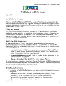 Letter to Welcome CARES Plus Participant (N.GEN.1)  First 5 California CARES Plus Program August 2015 Dear CARES Plus Participant: Welcome to the First 5 California CARES Plus program. Your local county program is funded