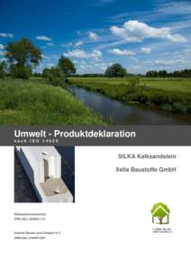 Umwelt - Produktdeklaration nach ISOSILKA Kalksandstein Xella Baustoffe GmbH