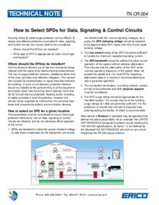 TECHNICAL NOTE  TN CR 004 How to Select SPDs for Data, Signaling & Control Circuits Knowing where to install surge protection can be difficult. To