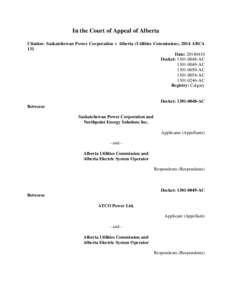 In the Court of Appeal of Alberta Citation: Saskatchewan Power Corporation v Alberta (Utilities Commission), 2014 ABCA 131 Date: [removed]Docket: [removed]AC[removed]AC