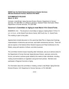 NEWS from the North Dakota Department of Human Services 600 East Boulevard Avenue, Bismarck ND[removed]FOR IMMEDIATE RELEASE March 15, 2010 Contacts: Linda Wright, Aging Services Division Director, Department of Human Serv