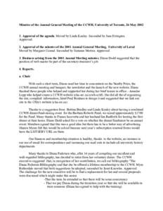 Minutes of the Annual General Meeting of the CCWH, University of Toronto, 26 MayApproval of the agenda. Moved by Linda Kealey. Seconded by Jane Errington. Approved. 2. Approval of the minutes of the 2001 Annual 