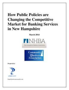 How Public Policies are Changing the Competitive Market for Banking Services in New Hampshire March 2014