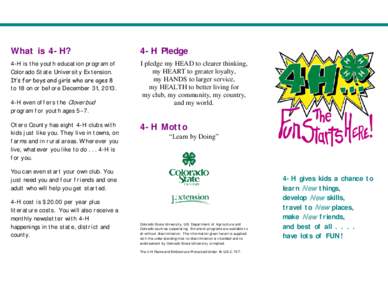 What is 4-H?  4-H Pledge 4-H is the youth education program of Colorado State University Extension.