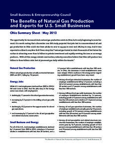 Small Business & Entrepreneurship Council  The Benefits of Natural Gas Production and Exports for U.S. Small Businesses Ohio Summary Sheet | May 2013 The opportunity for increased shale natural gas production exists in O