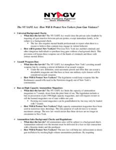 The NY SAFE Act: How Will It Protect New Yorkers from Gun Violence?  Universal Background Checks o What does the law do? The NY SAFE Act would close the private sales loophole by requiring all gun transfers between pr