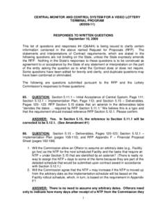 CENTRAL MONITOR AND CONTROL SYSTEM FOR A VIDEO LOTTERY TERMINAL PROGRAM (#[removed]RESPONSES TO WRITTEN QUESTIONS September 10, 2009 This list of questions and responses #4 (Q&A#4) is being issued to clarify certain