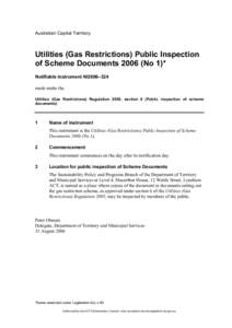 Australian Capital Territory  Utilities (Gas Restrictions) Public Inspection of Scheme Documents[removed]No 1)* Notifiable instrument NI2006–324 made under the