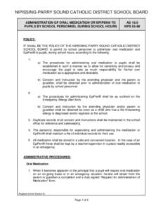 NIPISSING-PARRY SOUND CATHOLIC DISTRICT SCHOOL BOARD ADMINISTRATION OF ORAL MEDICATION OR EPIPEN® TO PUPILS BY SCHOOL PERSONNEL DURING SCHOOL HOURS AS 10.0 NPS 55-99