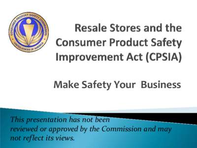 Consumer Product Safety Commission / Toy / 110th United States Congress / Consumer Product Safety Improvement Act / Nancy Nord / Play / Sex toy / Phthalate