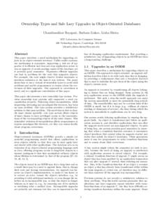 Ownership Types and Safe Lazy Upgrades in Object-Oriented Databases Chandrasekhar Boyapati, Barbara Liskov, Liuba Shrira MIT Laboratory for Computer Science 200 Technology Square, Cambridge, MA 02139 {chandra,liskov,liub