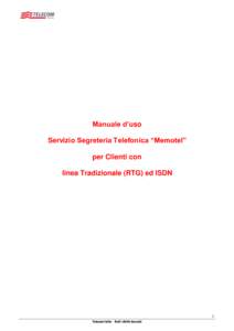 Manuale d’uso Servizio Segreteria Telefonica “Memotel” per Clienti con linea Tradizionale (RTG) ed ISDN  1
