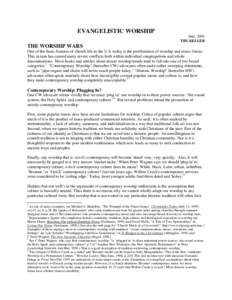 EVANGELISTIC WORSHIP June, 2001 TIM KELLER THE WORSHIP WARS One of the basic features of church life in the U.S. today is the proliferation of worship and music forms.