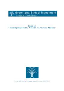 Based on ‘Investing Responsibly: A Toolkit for Financial Advisers’ From UK Social Investment Forum (UKSIF)  Acknowledgements