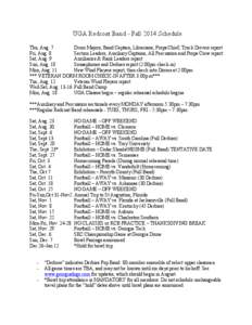 UGA Redcoat Band - Fall 2014 Schedule Thu, Aug. 7 Drum Majors, Band Captain, Librarians, Props Chief, Truck Drivers report Fri, Aug. 8 Section Leaders, Auxiliary Captains, All Percussion and Props Crew report Sat, Aug. 9