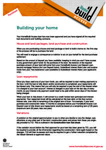 Building your home Your HomeBuild Access loan has now been approved and you have signed all the required loan documents and building contracts. House and land packages, land purchase and construction When you are purchas