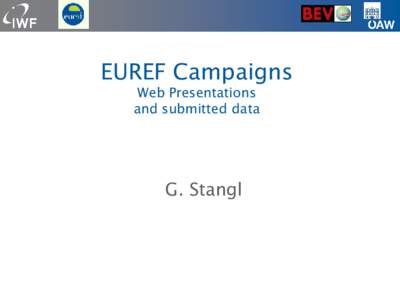 EUREF Campaigns Web Presentations and submitted data G. Stangl