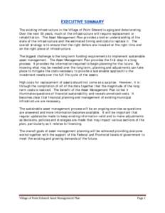 The existing infrastructure in the Village of Point Edward is aging and deteriorating. Over the next 50 years, much of the infrastructure will require replacement or rehabilitation. The Asset Management Plan provides a b