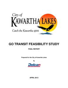 GO TRANSIT FEASIBILITY STUDY FINAL REPORT Prepared for the City of Kawartha Lakes By