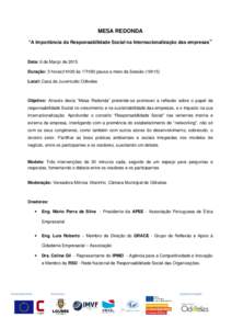 MESA REDONDA “A A Importância da Responsabilidade Social na Internacionalização das empresas” Data: 6 de Março de 2015 Duração: 3 horas|14h30 às 17H30| pausa a meio da Sessão (16h15)