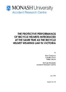 THE PROTECTIVE PERFORMANCE OF BICYCLE HELMETS INTRODUCED AT THE SAME TIME AS THE BICYCLE HELMET WEARING LAW IN VICTORIA  by