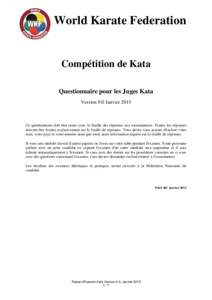 World Karate Federation  Compétition de Kata Questionnaire pour les Juges Kata Version 9.0 Janvier 2015