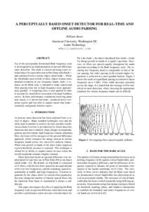 A PERCEPTUALLY BASED ONSET DETECTOR FOR REAL-TIME AND OFFLINE AUDIO PARSING William Brent American University, Washington DC Audio Technology 